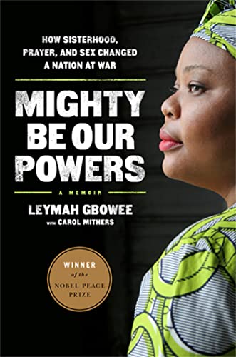 Stock image for Mighty Be Our Powers: How Sisterhood, Prayer, and Sex Changed a Nation at War for sale by SecondSale