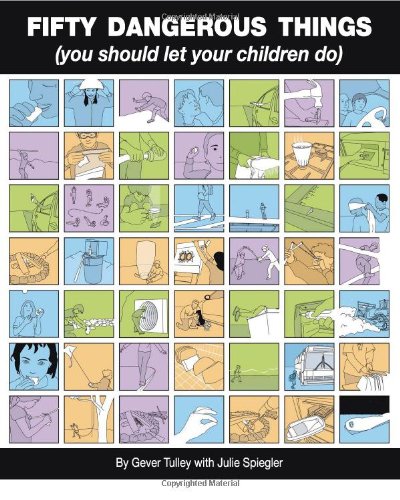 Stock image for Fifty Dangerous Things : (you should let your children Do) for sale by Better World Books: West