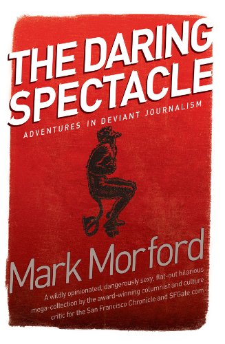 Stock image for Daring Spectacle: Adventures in Deviant Journalism for sale by Wonder Book