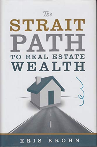 The Strait Path to Real Estate Wealth
