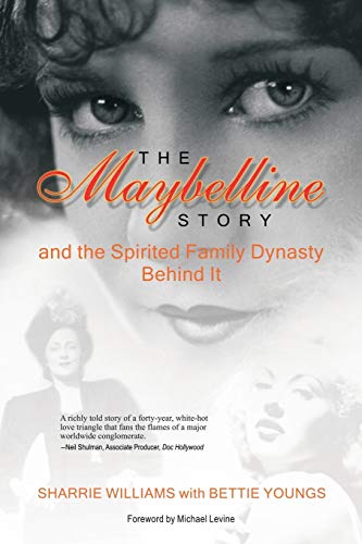 9780984308118: The Maybelline Story: And the Spirited Family Dynasty Behind It