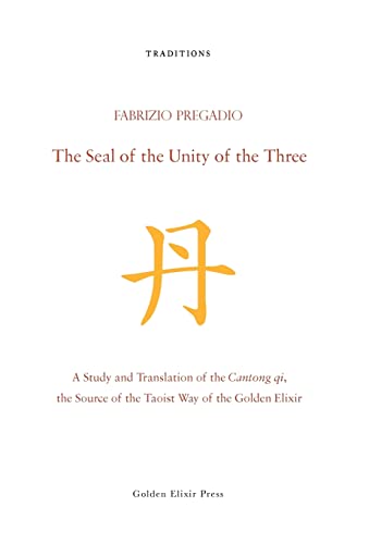 Stock image for The Seal of the Unity of the Three: A Study and Translation of the Cantong qi, the Source of the Taoist Way of the Golden Elixir for sale by SecondSale