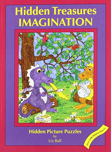 Hidden Treasures - Imagination: Hidden Picture Puzzles (9780984308804) by Ball, Liz