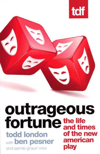 Imagen de archivo de Outrageous Fortune: The Life and Times of the New American Play a la venta por ThriftBooks-Atlanta