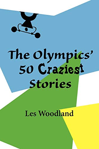 Stock image for The Olympics' 50 Craziest Stories for sale by PBShop.store US