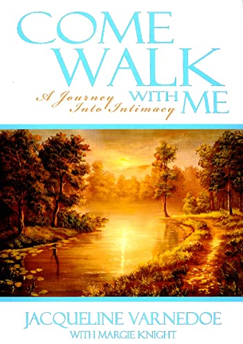 9780984312108: Come Walk With Me: A Journey into Intimacy