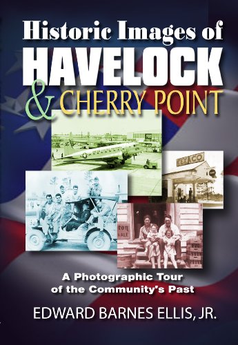 Stock image for Historic Images of Havelock & Cherry Point for sale by GF Books, Inc.