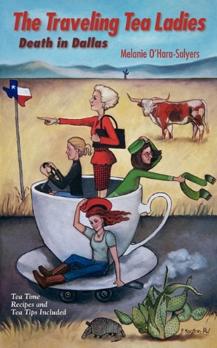 Imagen de archivo de The Traveling Tea Ladies Death in Dallas a la venta por Ergodebooks