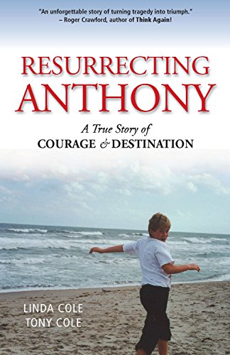 Stock image for Resurrecting Anthony: A True Story of Courage and Destination for sale by HPB-Red