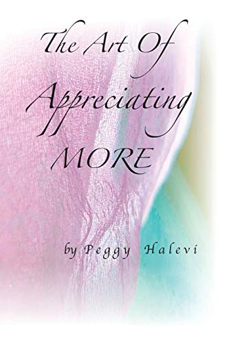 Stock image for The Art of Appreciating MORE for sale by GreatBookPrices