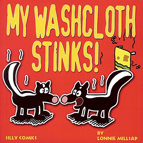 My Washcloth Stinks: Silly Comics (9780984328901) by Millsap, Lonnie