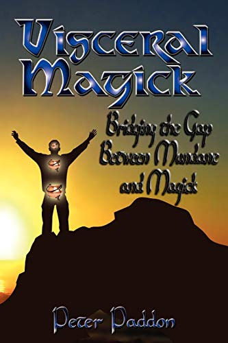 Beispielbild fr Visceral Magick: Bridging the Gap Between Magick and Mundane zum Verkauf von WorldofBooks