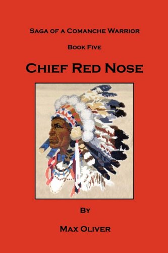 Chief Red Nose: Saga of a Comanche Warrior: Book Five