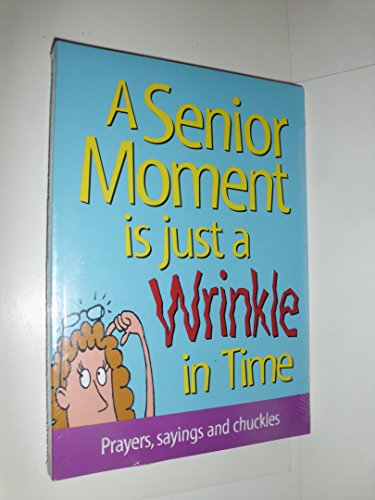 Imagen de archivo de A Senior Moment Is Just a Wrinkle in Time a la venta por SecondSale
