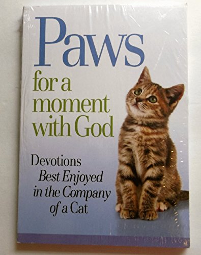 Beispielbild fr Paws for a Moment With God: Devotions Best Enjoyed in the Company of a Cat zum Verkauf von Wonder Book