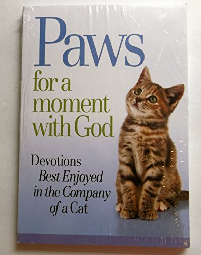 Stock image for Paws for a Moment With God: Devotions Best Enjoyed in the Company of a Cat for sale by SecondSale