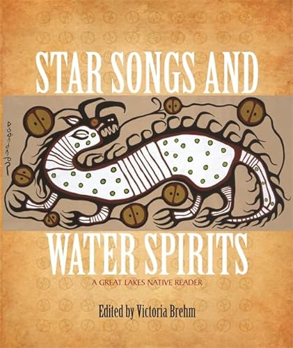 Stock image for Star Songs and Water Spirits: A Great Lakes Native Reader (Title Not in Series) for sale by Blue Vase Books