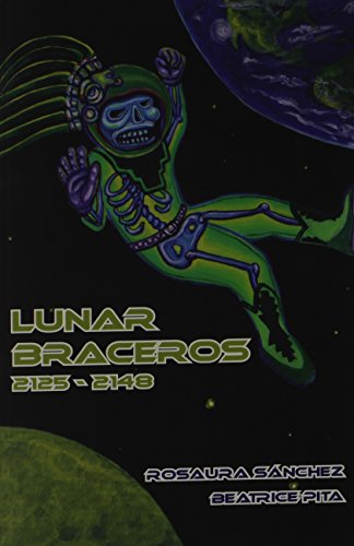 Lunar Braceros 2125-2148 (9780984335909) by Rosaura Sanchez; Beatrice Pita