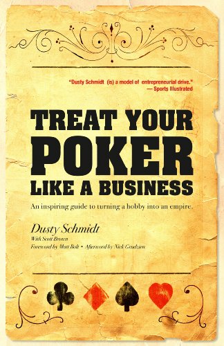 9780984336302: Treat your Poker Like a Business [Paperback] by Dusty Schmidt; Scott Brown