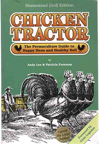 Beispielbild fr Chicken Tractor: The Permaculture Guide to Happy Hens and Healthy Soil; Homestead (3rd) Edition zum Verkauf von Ria Christie Collections
