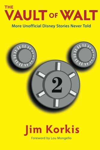 9780984341573: The Vault of Walt: Volume 2: Unofficial, Unauthorized, Uncensored Disney Stories Never Told