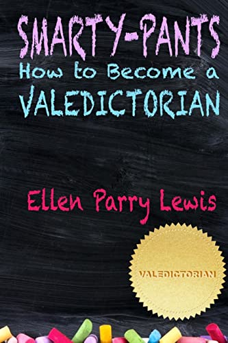 Imagen de archivo de Smarty-Pants: How to Become a Valedictorian a la venta por Book Deals