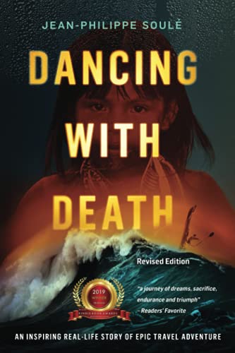 Stock image for Dancing with Death: An Inspiring Real-Life Story of Epic Travel Adventure (Thirst for Life - Epic inspirational adventure memoirs) for sale by Book Deals