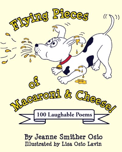 Stock image for Flying Pieces of Macaroni & Cheese! 100 Laughable Poems for sale by HPB-Diamond