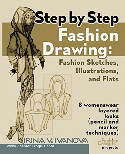 Beispielbild fr Step by step fashion drawing. Fashion sketches, illustrations, and flats: 8 womenswear layered looks (pencil and marker techniques) (Fashion Croquis Projects) zum Verkauf von WorldofBooks