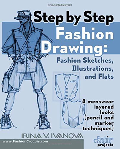 Beispielbild fr Step by step fashion drawing. Fashion sketches, illustrations, and flats: 8 menswear layered looks (pencil and marker techniques) (Fashion Croquis Projects) zum Verkauf von WorldofBooks