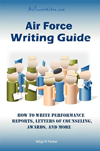 Imagen de archivo de Air Force Writing Guide: How to Write Enlisted Performance Reports, Awards, LOCs, and more a la venta por Goodwill of Colorado