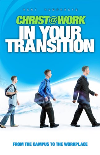 9780984357529: Christ@Work In Your Transition (From the Campus to the Workplace)