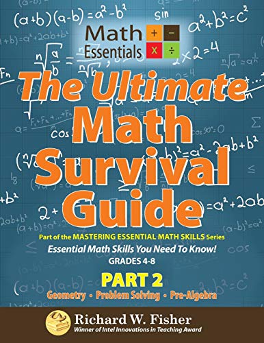 9780984362967: The Ultimate Math Survival Guide Part 2: Part of the Mastering Essential Math Skills Series: Geometry, Problem Solving, and Pre-Algebra