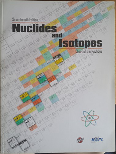 Stock image for Nuclides and Isotopes : Chart of the Nuclides 17th Edition for sale by Books of the Smoky Mountains