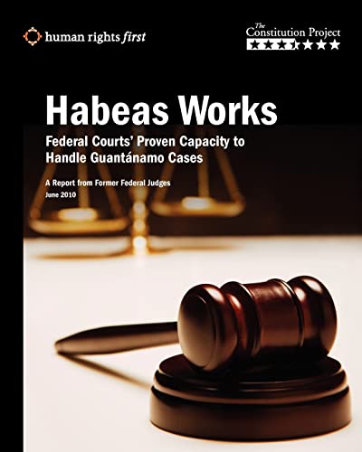 Imagen de archivo de Habeas Works: Federal Courts' Proven Capacity to Handle Guantnamo Cases a la venta por Lucky's Textbooks