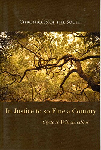 Stock image for Chronicles of the South: In Justice to So Fine a Country for sale by ThriftBooks-Dallas