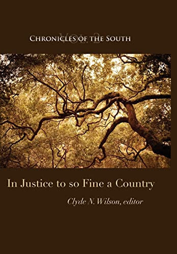 Stock image for Chronicles of the South: In Justice to So Fine a Country for sale by Lakeside Books