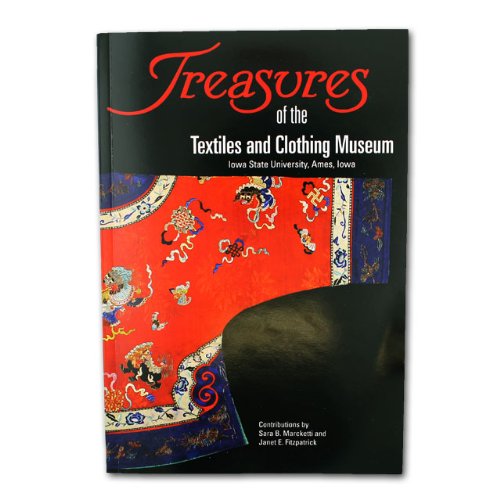 Imagen de archivo de Treasures of the Textiles and Clothing Museum: Iowa State University a la venta por BookOrders