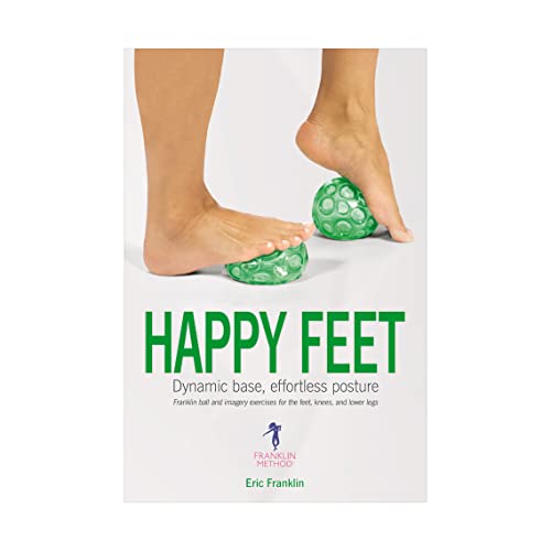 Beispielbild fr Happy Feet: Dynamic Base, Effortless Posture: Franklin ball and imagery exercises for the feet, knees, and lower legs zum Verkauf von Zoom Books Company