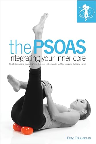 Stock image for The PSOAS: Integrating Your Inner Core for sale by Front Cover Books