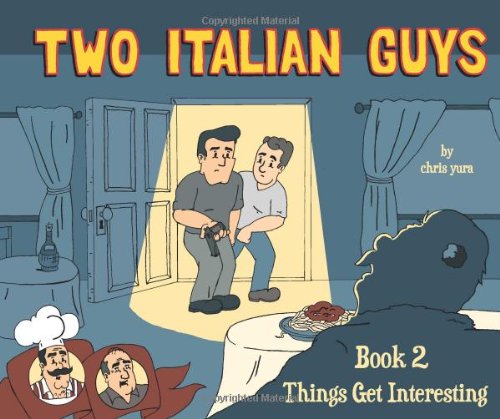 Two Italian Guys Book 2: Things Get Interesting