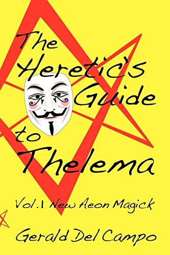 9780984372935: The Heretic's Guide to Thelema Volume 1: New Aeon Magick
