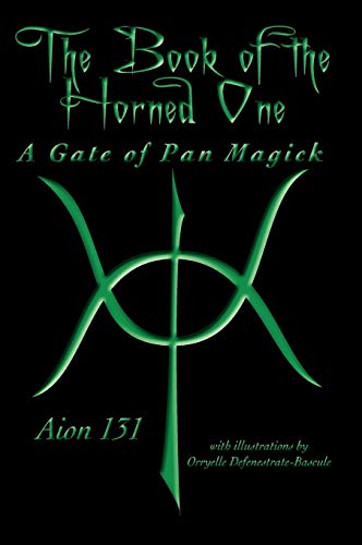 Beispielbild fr The Book of The Horned One: A Gate of Pan Magick zum Verkauf von Zoom Books Company