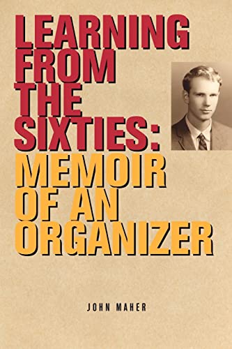 Stock image for Learning from the Sixties: Memoir of an Organizer for sale by More Than Words