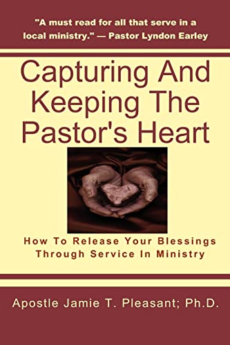 Beispielbild fr Capturing and Keeping the Pastor's Heart: Releasing your blessings through ministry service zum Verkauf von THE SAINT BOOKSTORE