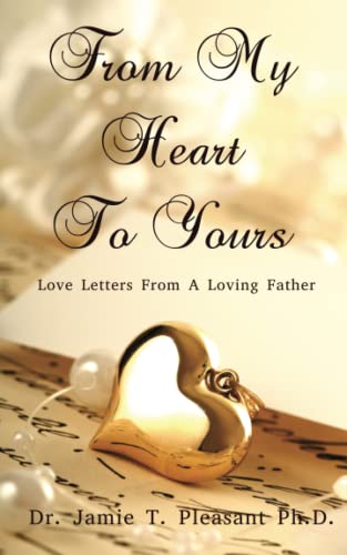 Beispielbild fr From My Heart To Yours: Love Letters From A Loving Father zum Verkauf von Revaluation Books