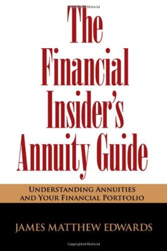 9780984376308: The Financial Insider's Annuity Guide: Understanding Annuities and Your Financial Portfolio