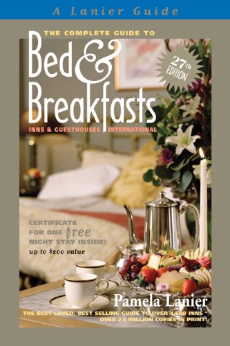 Stock image for The Complete Guide to Bed and Breakfasts, Inns and Guesthouses International (A Lanier Guide) Lanier, Pamela for sale by Brook Bookstore