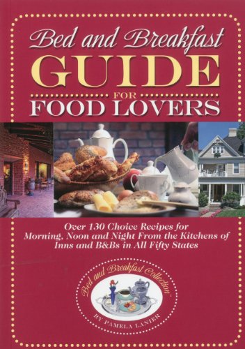 9780984376667: Bed and Breakfast Guide for Food Lovers (Bed and Breakfast Guides)