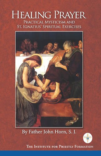Beispielbild fr Healing Prayer: Practical Mysticism and St. Ignatius' Spiritual Excerises zum Verkauf von GF Books, Inc.